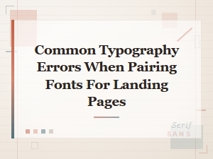 Avoid These Font Pairing Mistakes on Your Landing Pages