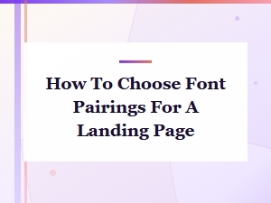 Best Free Font Pairings for Your Landing Page Design Guide