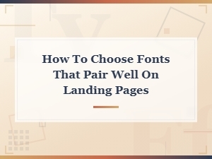 Best Font Pairings for High-Converting Landing Pages